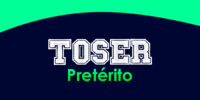 TOSER (Pretérito)