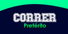 CORRER (Pretérito)