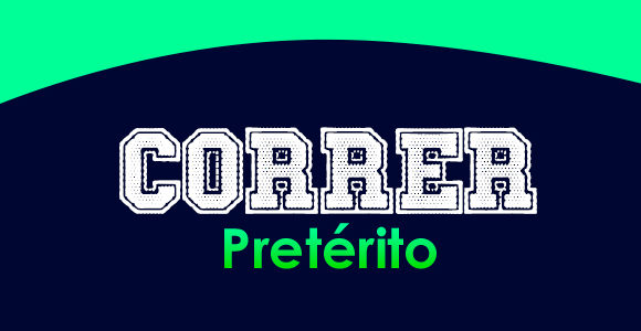 CORRER (Pretérito)