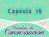 Cápsula 16 – Círculos de conversación