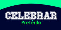 CELEBRAR (Pretérito)