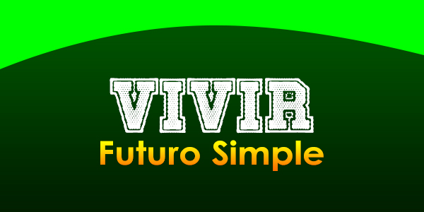VIVIR (Futuro simple)
