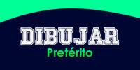 DIBUJAR (Pretérito)