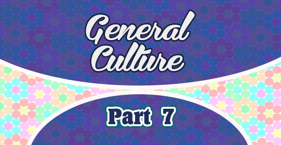 7 preguntas de Cultura General – Parte 7