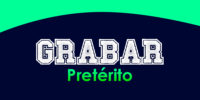 GRABAR (Pretérito)