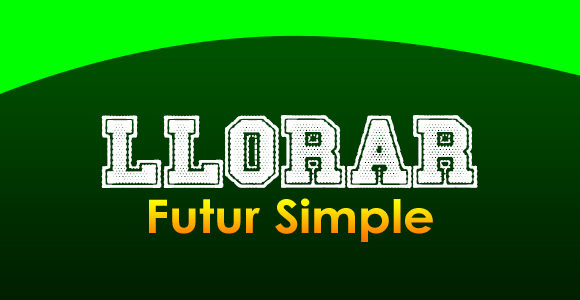 LLORAR (Futuro simple)