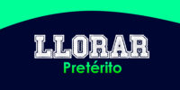 LLORAR (Pretérito)