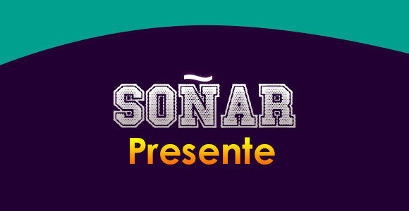 SOÑAR (Presente)