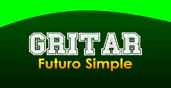 GRITAR (Futuro simple)