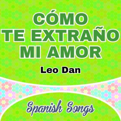 Leo Dan – Cómo te extraño mi amor