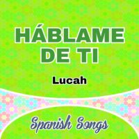 Háblame de ti-Lucah