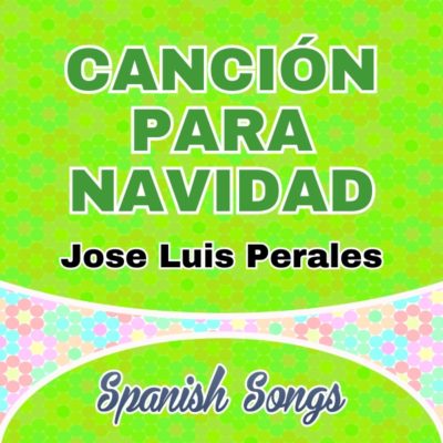 Jose Luis Perales – Canción para navidad