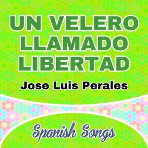 Jose Luis Perales - Un Velero Llamado Libertad
