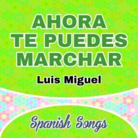 Luis Miguel – Ahora te puedes marchar