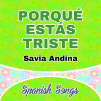 Porqué estás triste – Savia Andina