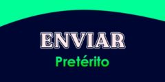 ENVIAR (Pretérito)