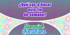 ¿Qué vas a hacer este fin de semana?
