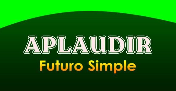 Aplaudir futuro simple - Conjugation