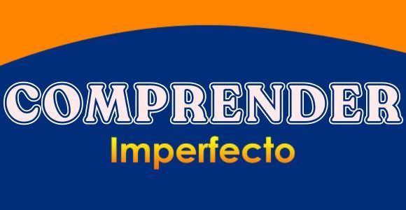 COMPRENDER (Imperfecto)