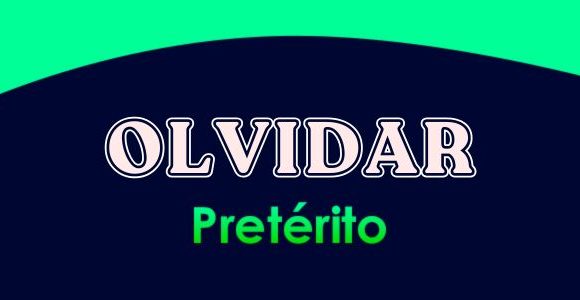 OLVIDAR (Pretérito)