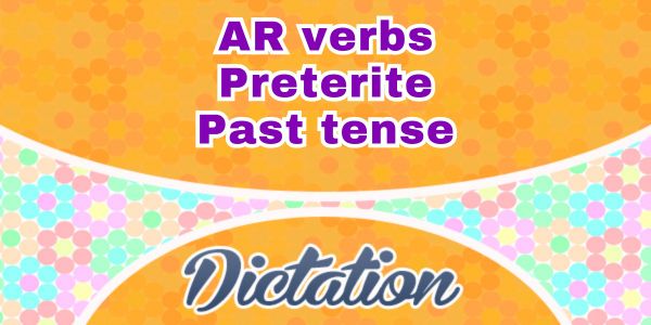 AR verbs past tense dictation