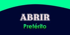 ABRIR (Pretérito)