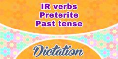 IR verbs past tense dictation