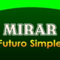 MIRAR (Futuro simple)