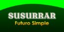SUSURRAR (Futuro simple)