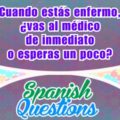 ¿Vas al médico de inmediato?