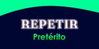 REPETIR (Pretérito)