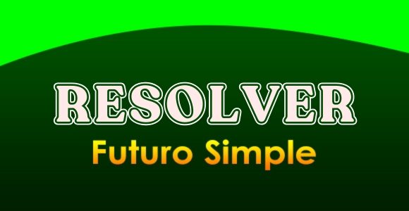 RESOLVER (Futuro simple)