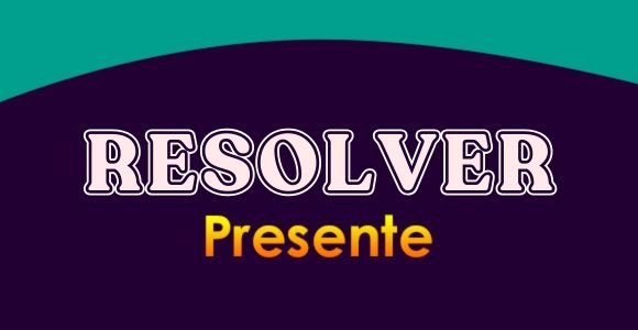 RESOLVER (Presente)