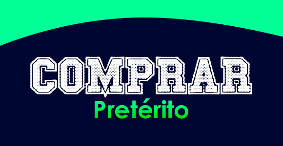 COMPRAR (Pretérito)