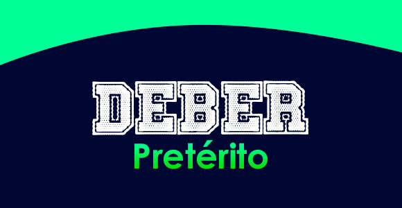 DEBER (Pretérito)