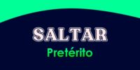 SALTAR (Pretérito)