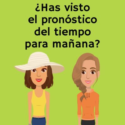 ¿Has visto el pronóstico del tiempo para mañana?