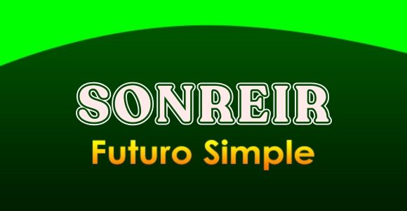 SONREÍR (Futuro Simple)
